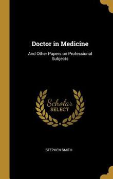 Hardcover Doctor in Medicine: And Other Papers on Professional Subjects Book