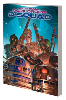 Paperback Star Wars: Dark Droids - D-Squad Book