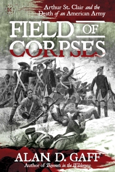 Paperback Field of Corpses: Arthur St. Clair and the Death of an American Army Book