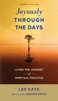 Paperback Joyously Through the Days: Living the Journey of Spiritual Practice Book