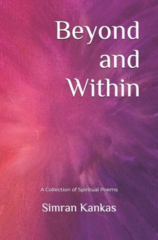 Paperback Beyond and Within: A Collection of Spiritual Poems Book