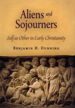 Hardcover Aliens and Sojourners: Self as Other in Early Christianity Book