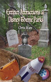 Paperback Extinct Attractions at Disney Theme Parks Book