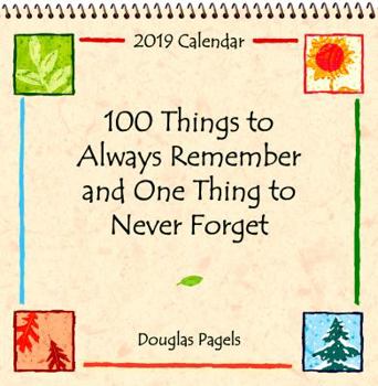 Calendar 2019 Calendar: 100 Things to Always Remember ...and One Thing to Never Forget, 7.5" X 7.5" Book