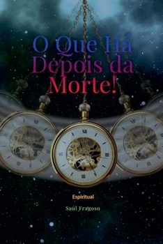 O Que Há Depois da Morte! (Portuguese Edition)