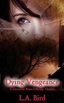 Paperback Dying Vengeance: A Detective Brian O'Reilly Thriller Book