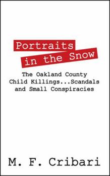 Paperback Portraits in the Snow: The Oakland County Child Killings...Scandals and Small Conspiracies Book