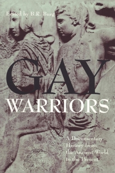 Paperback Gay Warriors: A Documentary History from the Ancient World to the Present Book