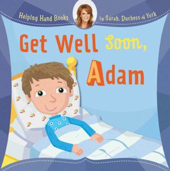 Hardcover Get Well Soon, Adam Book