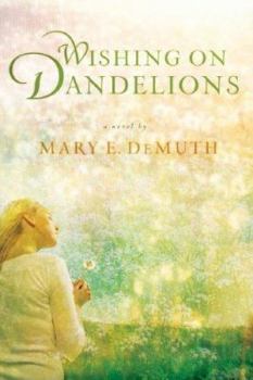 Paperback Wishing on Dandelions: A Maranatha Novel Book