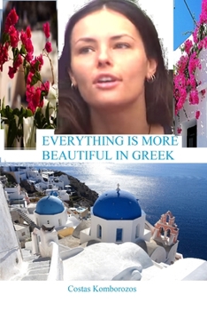 Paperback Everything is More Beautiful in Greek Book