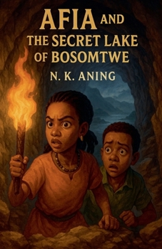 Afia and the Secret Lake of Bosomtwe (The Adventures of Afia)
