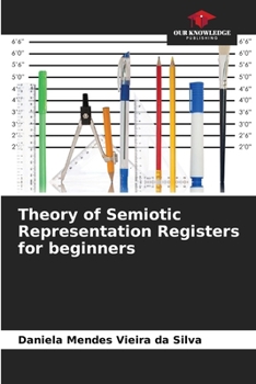 Paperback Theory of Semiotic Representation Registers for beginners Book