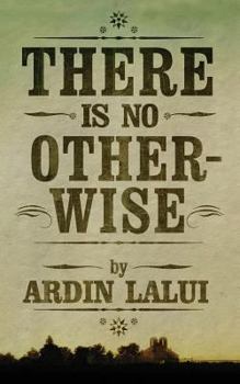 Paperback There Is No Otherwise Book
