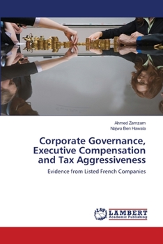 Paperback Corporate Governance, Executive Compensation and Tax Aggressiveness Book