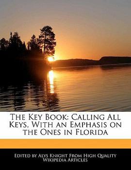 The Key Book : Calling All Keys, with an Emphasis on the Ones in Florida