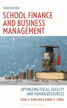 School Finance and Business Management : Optimizing Fiscal, Facility, and Human Resources, Third Edition