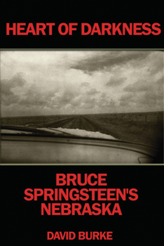Paperback Heart of Darkness: Bruce Springsteen's Nebraska Book