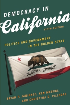 Democracy in California: Politics and Government in the Golden State