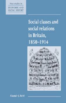 Paperback Social Classes and Social Relations in Britain 1850 1914 Book