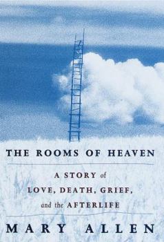 Hardcover The Rooms of Heaven: A Story of Love, Death, Grief, and the Afterlife Book
