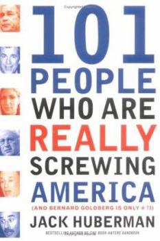 Paperback 101 People Who Are Really Screwing America: And Bernard Goldberg Is Only #73 Book