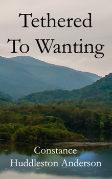 Paperback Tethered to Wanting Book