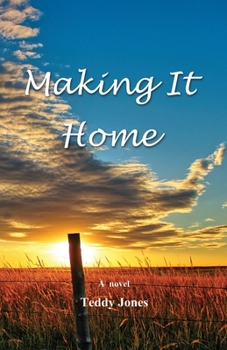 Making It Home - Book #3 of the Jackson's Pond, Texas Series