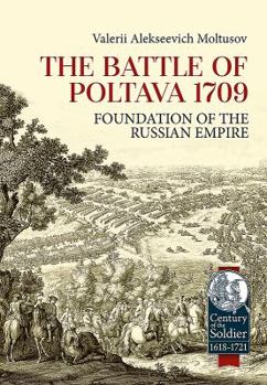 The Battle of Poltava 1709: Foundation of the Russian Empire