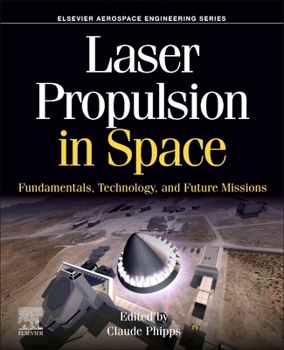 Paperback Laser Propulsion in Space: Fundamentals, Technology, and Future Missions Book