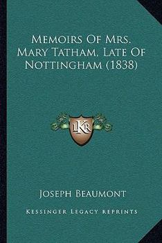 Paperback Memoirs Of Mrs. Mary Tatham, Late Of Nottingham (1838) Book