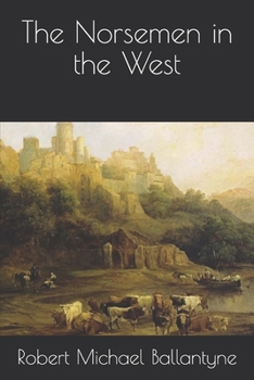 Paperback The Norsemen in the West Book