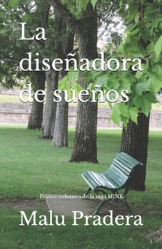 Paperback La diseñadora de sueños: Primer volumen de la saga MINK [Spanish] Book