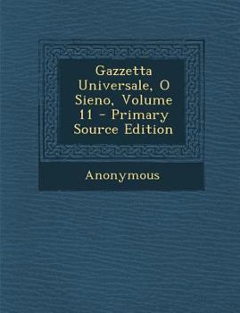 Paperback Gazzetta Universale, O Sieno, Volume 11 [Italian] Book