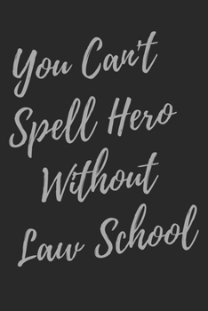 You Can't Spell Hero Without Law School: 2020-2024 Super Lawyer & Law Student Inspirational Quotes Planner & Notebook, 60 Months Calendar, (Lawyer Appreciation Gifts)
