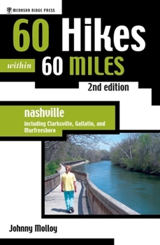 Paperback 60 Hikes Within 60 Miles: Nashville: Including Clarksville, Gallatin, and Murfreesboro Book