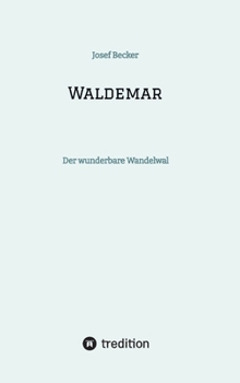 Hardcover Waldemar: Der wunderbare Wandelwal [German] Book
