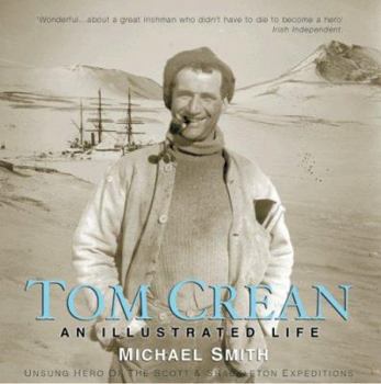Hardcover Tom Crean an Illustrated Life: Unsung Hero of the Scott & Shackleton Expeditions Book
