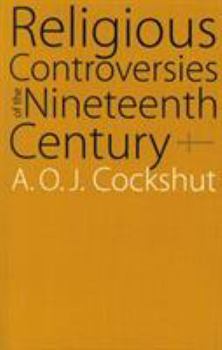 Paperback Religious Controversies of the Nineteenth Century: Selected Documents Book