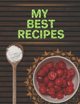 Paperback My Best Recipes. Collect the Recipes You Love in Your Own Recipe Book. Create Your Own Collected Recipe Book. Blank Recipe Book to Write in, Document Book