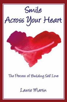 Smile Across Your Heart: The Process of Building Self Love
