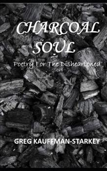 Paperback Charcoal Soul: Poetry for the Disheartened Book