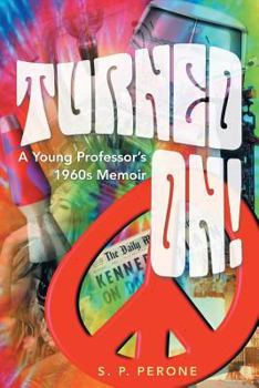 Paperback Turned On!: A Young Professor's 1960s Memoir Book