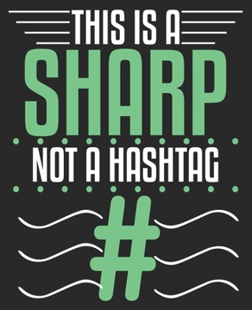 This Is A Sharp Not A Hashtag #: Funny Musician Marching Band Orchestra Flute Composition Notebook 100 College Ruled Pages Journal Diary