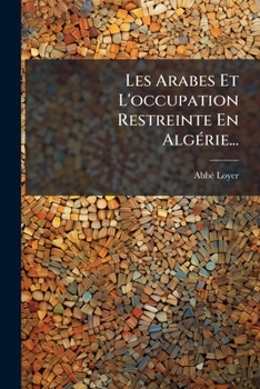 Paperback Les Arabes Et L'occupation Restreinte En Algérie... [French] Book