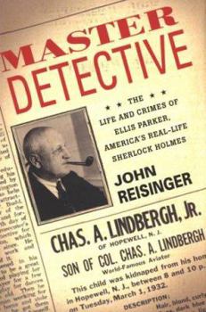 Hardcover Master Detective: The Life and Crimes of Ellis Parker, America's Real-Life Sherlock Holmes Book