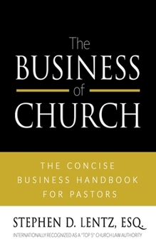 Paperback The Business of Church: The Concise Business Handbook for Pastors Book