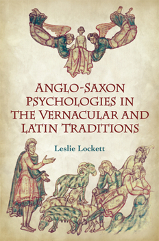 Hardcover Anglo-Saxon Psychologies in the Vernacular and Latin Traditions Book