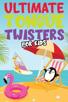 Paperback Ultimate Tongue Twisters For Kids: Hilarious Tongue Twister Challenges For Boys And Girls Book