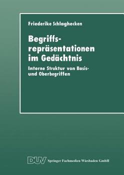 Paperback Begriffsrepräsentationen Im Gedächtnis: Interne Struktur Von Basis- Und Oberbegriffen [German] Book
